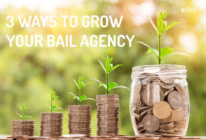 4 ways to grow your bail agency